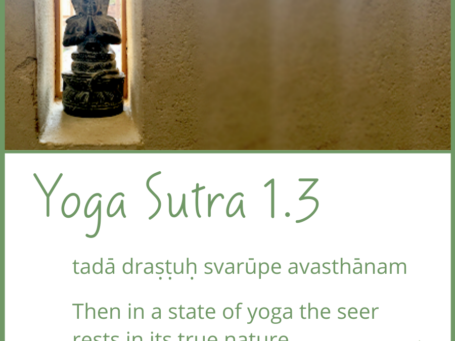 Exploring The Yoga Sutras of Patanjali: Sutra 1.3