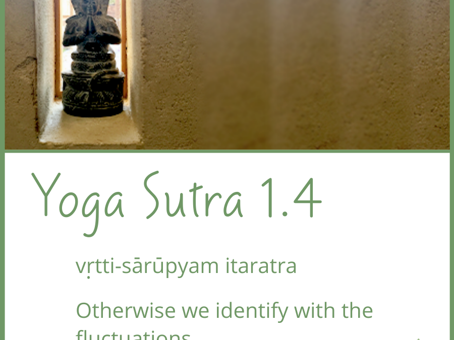 Exploring The Yoga Sutras of Patanjali: Sutra 1.4