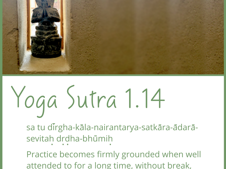 Exploring The Yoga Sutras of Patanjali: Sutra 1.14